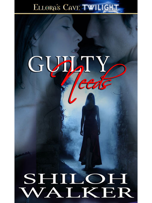 Title details for Guilty Needs by Shiloh Walker - Available